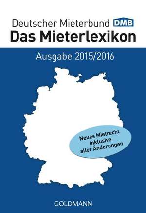 Das Mieterlexikon - Ausgabe 2015/2016 de Deutscher Mieterbund Verlag GmbH