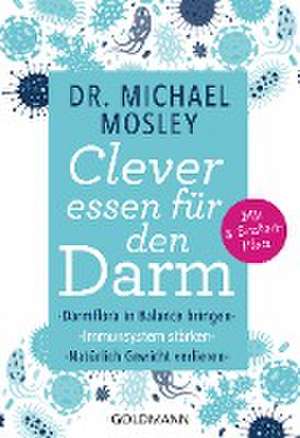 Clever essen für den Darm de Michael Mosley