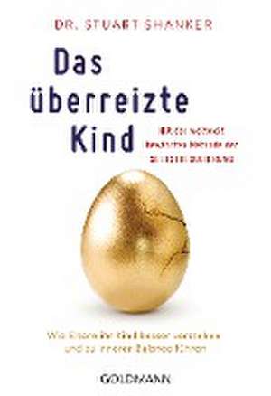 Das überreizte Kind de Stuart Shanker