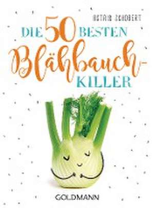 Die 50 besten Blähbauch-Killer de Astrid Schobert