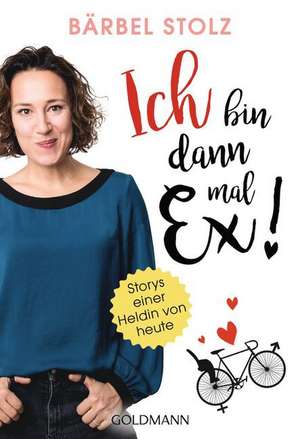Ich bin dann mal Ex! de Bärbel Stolz