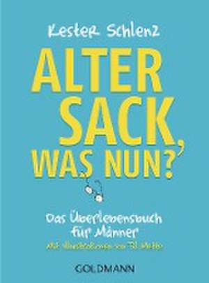 Alter Sack, was nun? de Kester Schlenz