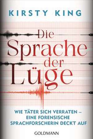 Die Sprache der Lüge de Kirsty King