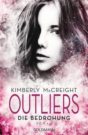 Outliers - Gefährliche Bestimmung. Die Bedrohung de Kimberly McCreight