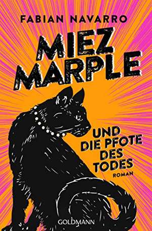 Miez Marple und die Pfote des Todes de Fabian Navarro