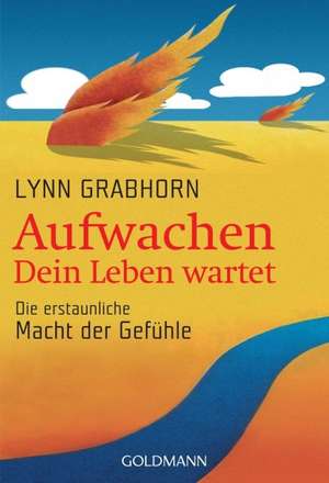 Aufwachen - Dein Leben wartet de Lynn Grabhorn