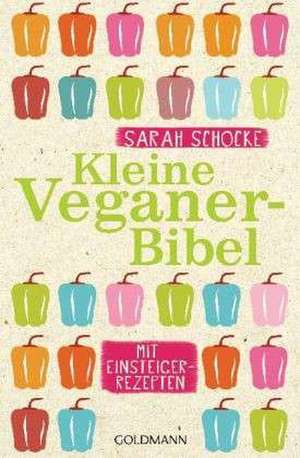 Kleine Veganer-Bibel de Sarah Schocke