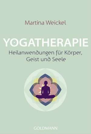 Yogatherapie de Martina Weickel