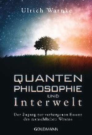 Quantenphilosophie und Interwelt de Ulrich Warnke