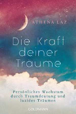 Die Kraft deiner Träume de Athena Laz