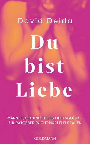 Du bist Liebe de David Deida