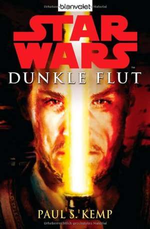 Star Wars(TM) Dunkle Flut de Paul S. Kemp