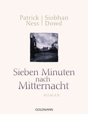 Sieben Minuten nach Mitternacht de Patrick Ness