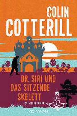 Dr. Siri und das sitzende Skelett de Colin Cotterill