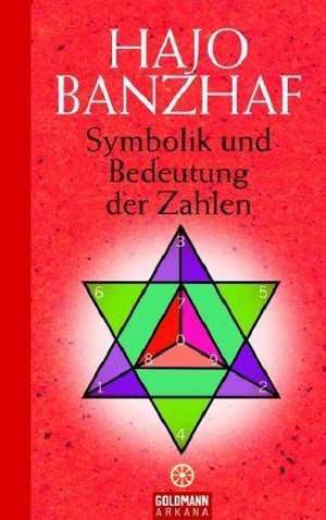 Symbolik und Bedeutung der Zahlen de Hajo Banzhaf