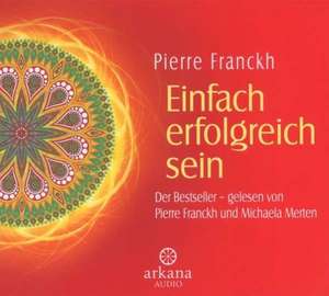 Einfach erfolgreich sein de Pierre Franckh