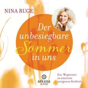 Der unbesiegbare Sommer in uns de Nina Ruge