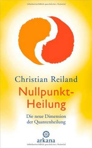 Nullpunkt-Heilung de Christian Reiland