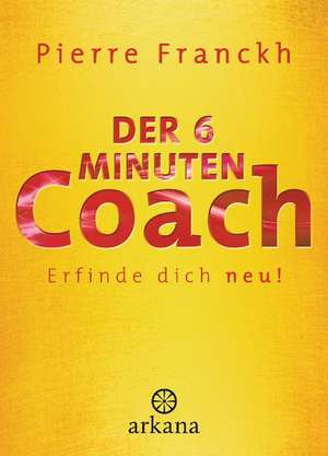 Der 6-Minuten-Coach de Pierre Franckh