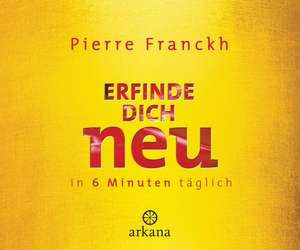 Erfinde dich neu de Pierre Franckh