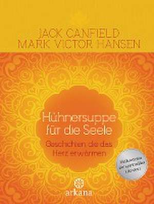 Hühnersuppe für die Seele de Jack Canfield