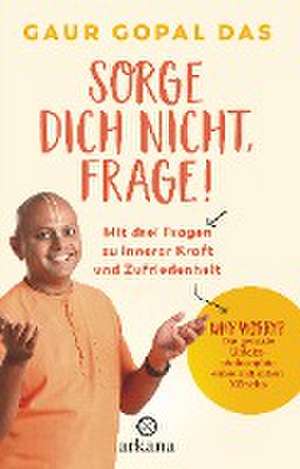 Sorge dich nicht, frage! de Gaur Gopal Das