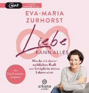 Liebe kann alles de Eva-Maria Zurhorst