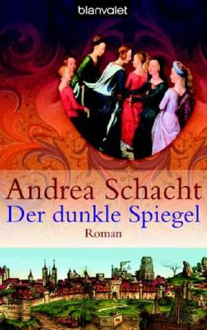 Der dunkle Spiegel de Andrea Schacht