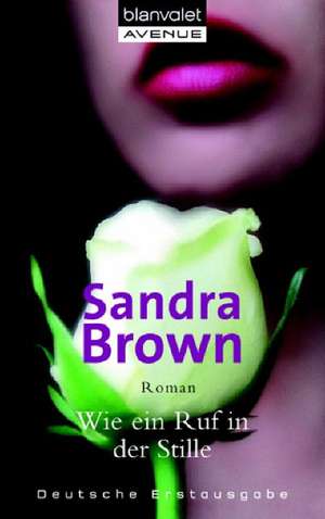 Wie ein Ruf in der Stille de Sandra Brown