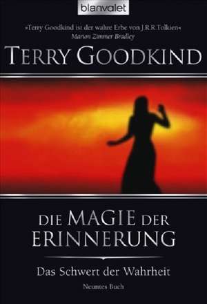 Das Schwert der Wahrheit 09. Die Magie der Erinnerung de Terry Goodkind