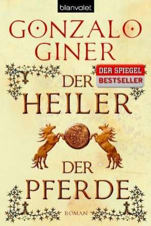 Der Heiler der Pferde de Gonzalo Giner