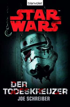 Star Wars. Der Todeskreuzer de Joe Schreiber