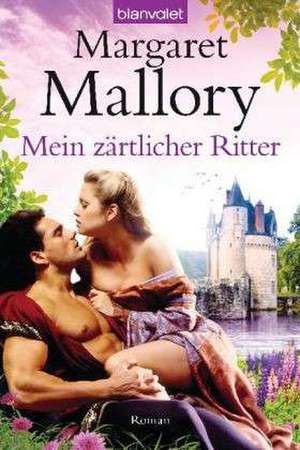 Mein zärtlicher Ritter de Margaret Mallory