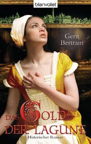 Das Gold der Lagune de Gerit Bertram