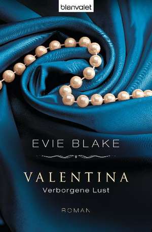 Valentina 02. Verborgene Lust de Evie Blake