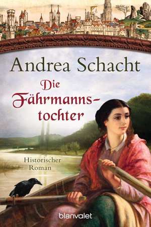 Die Fährmannstochter de Andrea Schacht