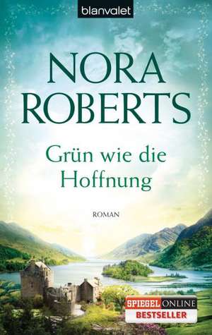 Grün wie die Hoffnung de Nora Roberts