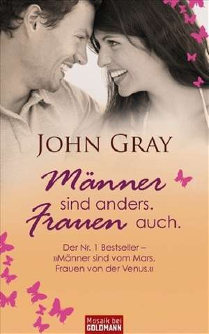 Männer sind anders. Frauen auch. de John Gray