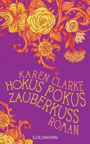 Hokus Pokus Zauberkuss de Karen Clarke