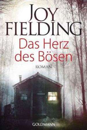 Das Herz des Bösen de Joy Fielding