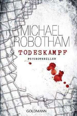 Todeskampf de Michael Robotham