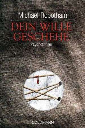 Dein Wille geschehe de Michael Robotham