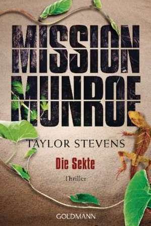 Mission Munroe 02. Die Sekte de Taylor Stevens