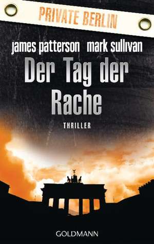 Der Tag der Rache. Private Berlin de James Patterson