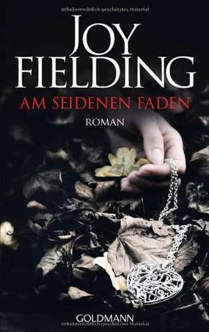 Am seidenen Faden de Joy Fielding