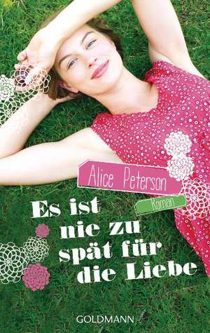 Es ist nie zu spät für die Liebe de Alice Peterson