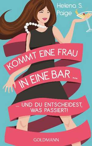 Kommt eine Frau in eine Bar ... de Helena S. Paige