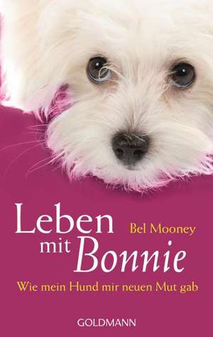 Leben mit Bonnie de Bel Mooney