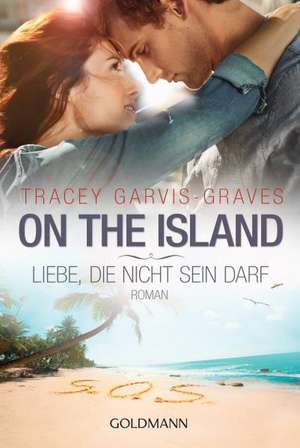 On the Island. Liebe, die nicht sein darf de Tracey Garvis Graves