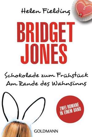 Bridget Jones - Schokolade zum Frühstück/Am Rande des Wahnsinns de Helen Fielding